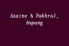Azaine Fakhrul Ampang Law Firm In Ampang