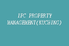 Ipc Property Management Kuching Property Management Valuer