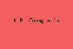 K.W. Chong u0026, Independent Auditor in Desa Petaling