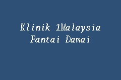 Klinik 1Malaysia Pantai Damai, Klinik 1Malaysia in Kuching