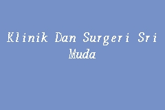 Klinik Dan Surgeri Sri Muda Clinic In Shah Alam