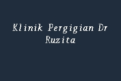 Klinik Pergigian Dr Ruzita Klinik Gigi In Bukit Sentosa