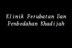 Klinik Perubatan Dan Pembedahan Khadijah, Klinik in Rawang