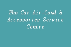 Pho Car Air Cond Accessories Service Centre Air Cond Service Centre