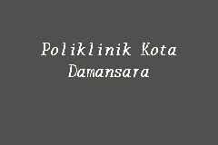 Poliklinik Kota Damansara, Poliklinik in Petaling Jaya