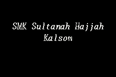 Smk Sultanah Hajjah Kalsom Sekolah Menengah In Kuantan