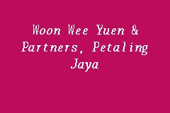 Woon Wee Yuen Partners Petaling Jaya Law Firm In Petaling Jaya